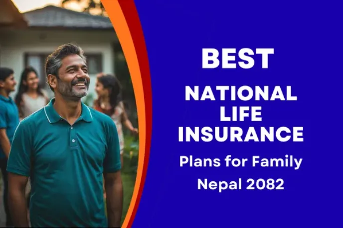 Best National Life Insurance Plans for Family Nepal 2082